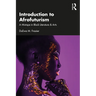 Introduction to Afrofuturism: A Mixtape in Black Literature & Arts