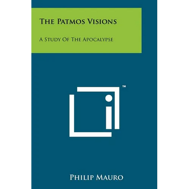 The Patmos Visions: A Study Of The Apocalypse