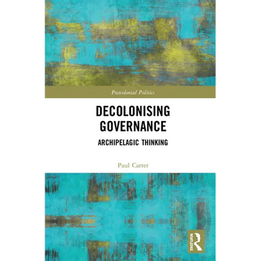 Decolonising Governance: Archipelagic Thinking