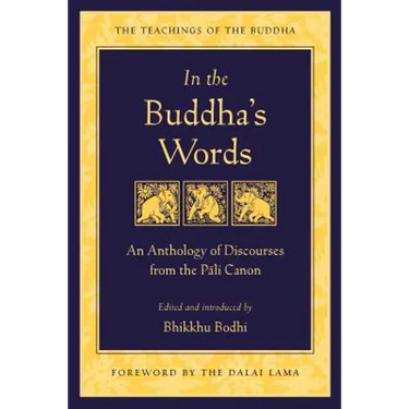 In the Buddha's Words: An Anthology of Discourses from the Pali Canon