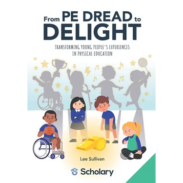From PE Dread to Delight: Transforming Young People's Experiences in Physical Education