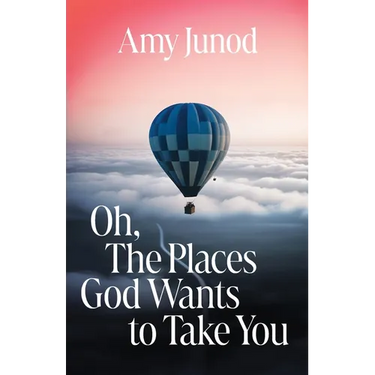 Oh, the Places God Wants to Take You