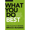 What You Do Best: Unleashing the Power of Your Spiritual Gifts, Relational Style, and Life Passion