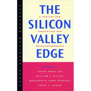 The Silicon Valley Edge: A Habitat for Innovation and Entrepreneurship