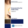 Econometrics for Daily Lives, Volume II