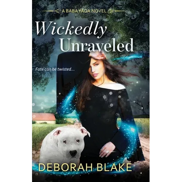 Wickedly Unraveled: A Baba Yaga Novel
