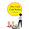 Hot Cash, Cold Bodies
