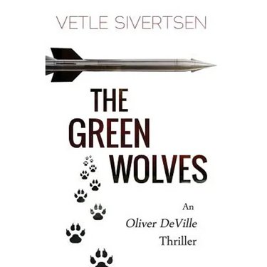 The Green Wolves: An Oliver DeVille Thriller