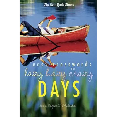 The New York Times Easy Crossword Puzzles for Lazy Hazy Crazy Days