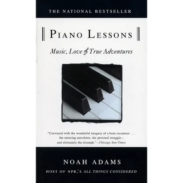Piano Lessons: Music, Love, and True Adventures