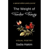 The Weight of Tender Things: A Special Edition Poetry Journal