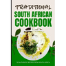 Traditional South African Cookbook: 50 Authentic Recipes from South Africa