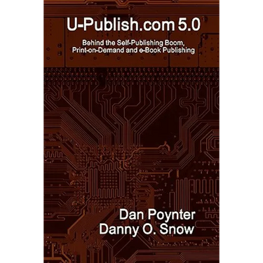U-Publish.com 5.0: Behind the Self-Publishing Boom, Print-on-Demand and e-Book Publishing