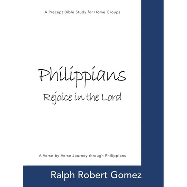 Philippians: Rejoice in the Lord: A Precept Bible Study for Home Groups