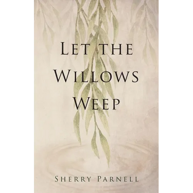 Let the Willows Weep