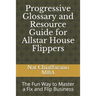Progressive Glossary and Resource Guide for Allstar House Flippers: The Fun Way to Master a Fix and Flip Business