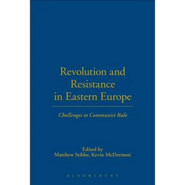 Revolution and Resistance in Eastern Europe: Challenges to Communist Rule