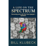 A Life on the Spectrum: Discovering Late in Life that I Have Asperger's Syndrome