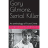 Gary Gilmore, Serial Killer