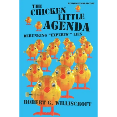 The Chicken Little Agenda: Debunking "Experts'" Lies