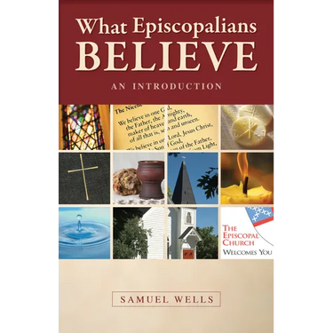 What Episcopalians Believe: An Introduction
