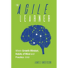 The Agile Learner: Where Growth Mindset, Habits of Mind and Practice Unite