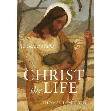 Christ the Life: A Gospel Psalm
