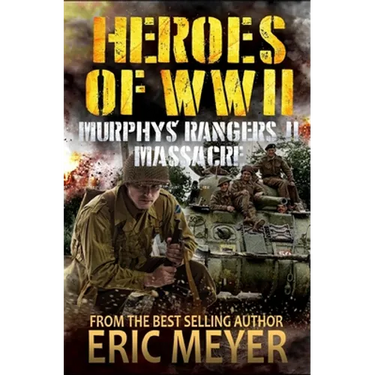 Heroes of World War II: Murphy's Rangers II - Massacre