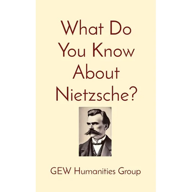What Do You Know About Nietzsche?