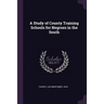 A Study of County Training Schools for Negroes in the South