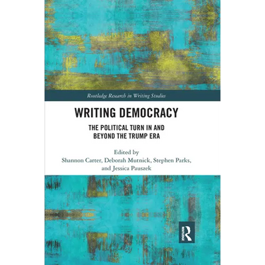 Writing Democracy: The Political Turn in and Beyond the Trump Era