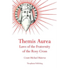 Themis Aurea: Laws of the Fraternity of the Rosy Cross