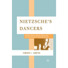 Nietzsche's Dancers: Isadora Duncan, Martha Graham, and the Revaluation of Christian Values