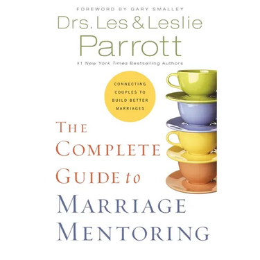 The Complete Guide to Marriage Mentoring: Connecting Couples to Build Better Marriages