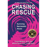 Chasing Rescue: Surviving Narcissistic Abuse