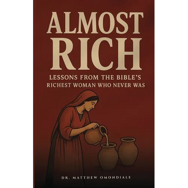 Almost Rich: Lessons from the Bible Richest Woman who never was