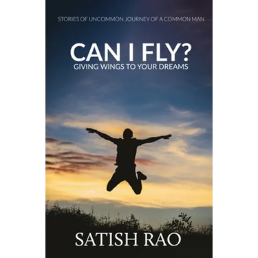 Can I Fly?: Giving Wings To Your Dreams