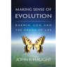 Making Sense of Evolution: Darwin, God, and the Drama of Life