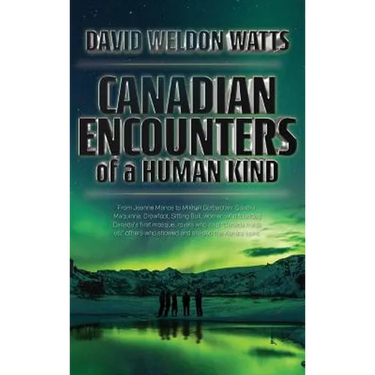 Canadian Encounters of a Human Kind