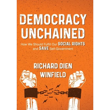 Democracy Unchained: How We Should Fulfill Our Social Rights and Save Self-Government