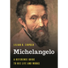Michelangelo: A Reference Guide to His Life and Works