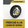 FreeCAD 0.18 Learn By Doing