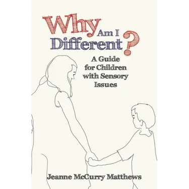 Why Am I Different?: A Guide for Children with Sensory Issues