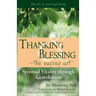 Thanking & Blessing--The Sacred Art: Spiritual Vitality Through Gratefullness