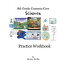 The 8th Grade Common Core Science Practice Workbook