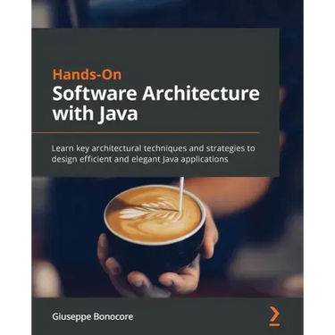 Hands-On Software Architecture with Java: Learn key architectural techniques and strategies to design efficient and elegant Java applications
