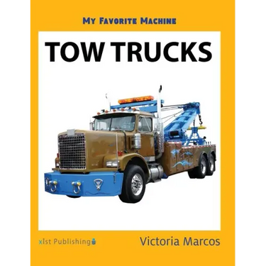 My Favorite Machine: Tow Trucks
