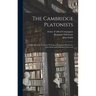 The Cambridge Platonists: Being Selections From the Writings of Benjamin Whichcote, John Smith and Nathanael Culverwel