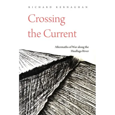 Crossing the Current: Aftermaths of War Along the Huallaga River