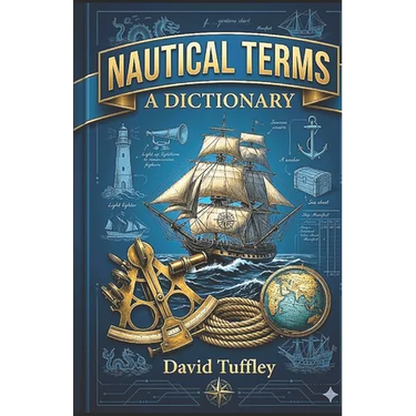 Nautical Terms: A Dictionary